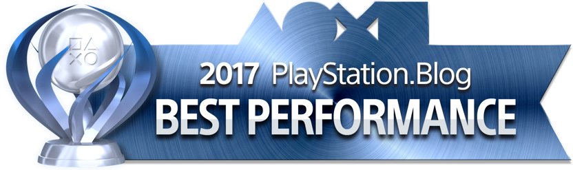 PlayStation Blog Game of the Year 2017 - Best Performance (Platinum)
