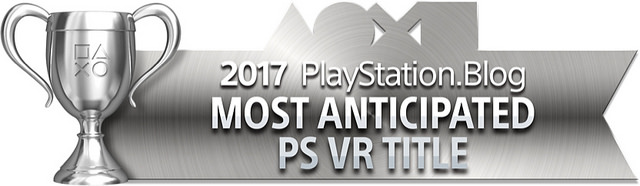 PlayStation Blog Game of the Year 2017 - Most Anticipated PS VR Title (Silver)