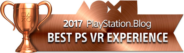 PlayStation Blog Game of the Year 2017 - Best PS VR Experience (Bronze)