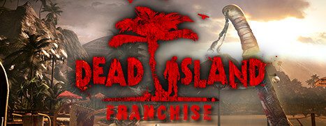Daily Deal – Dead Island Franchise, Up To 75% Off