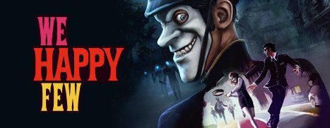 Now Available on Steam – We Happy Few