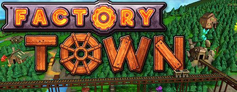 Daily Deal – Factory Town, 25% Off