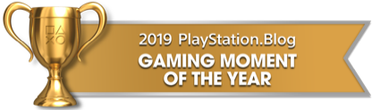 PS Blog Game of the Year 2019 - Gaming Moment of the Year - 2 - Gold