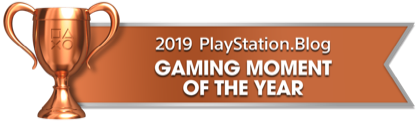 PS Blog Game of the Year 2019 - Gaming Moment of the Year - 4 - Bronze