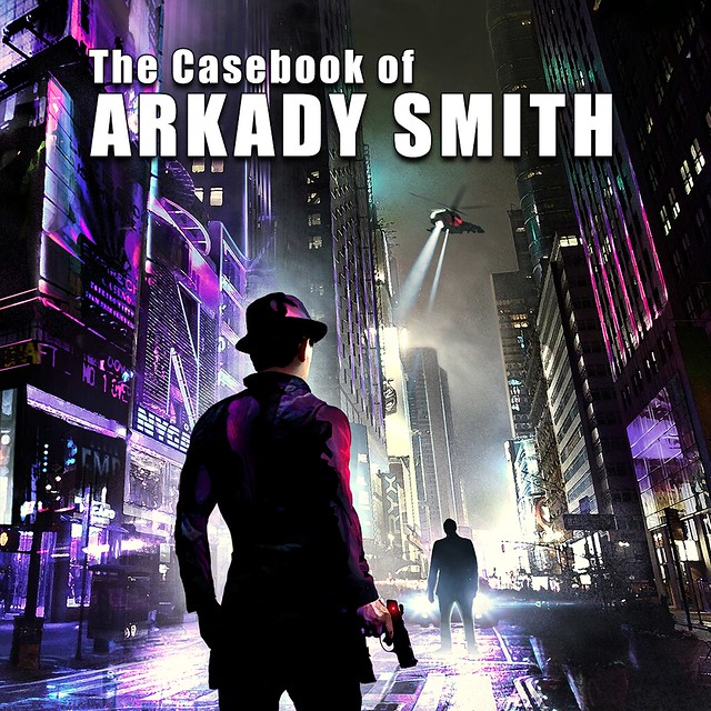 The Casebook of Arkady Smith