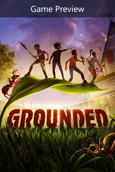 Grounded - Game Preview