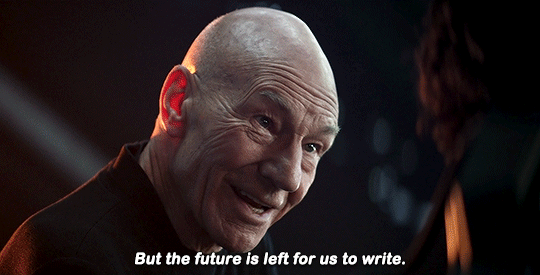 A gif of Patrick Stewart saying But the future is left for us to write