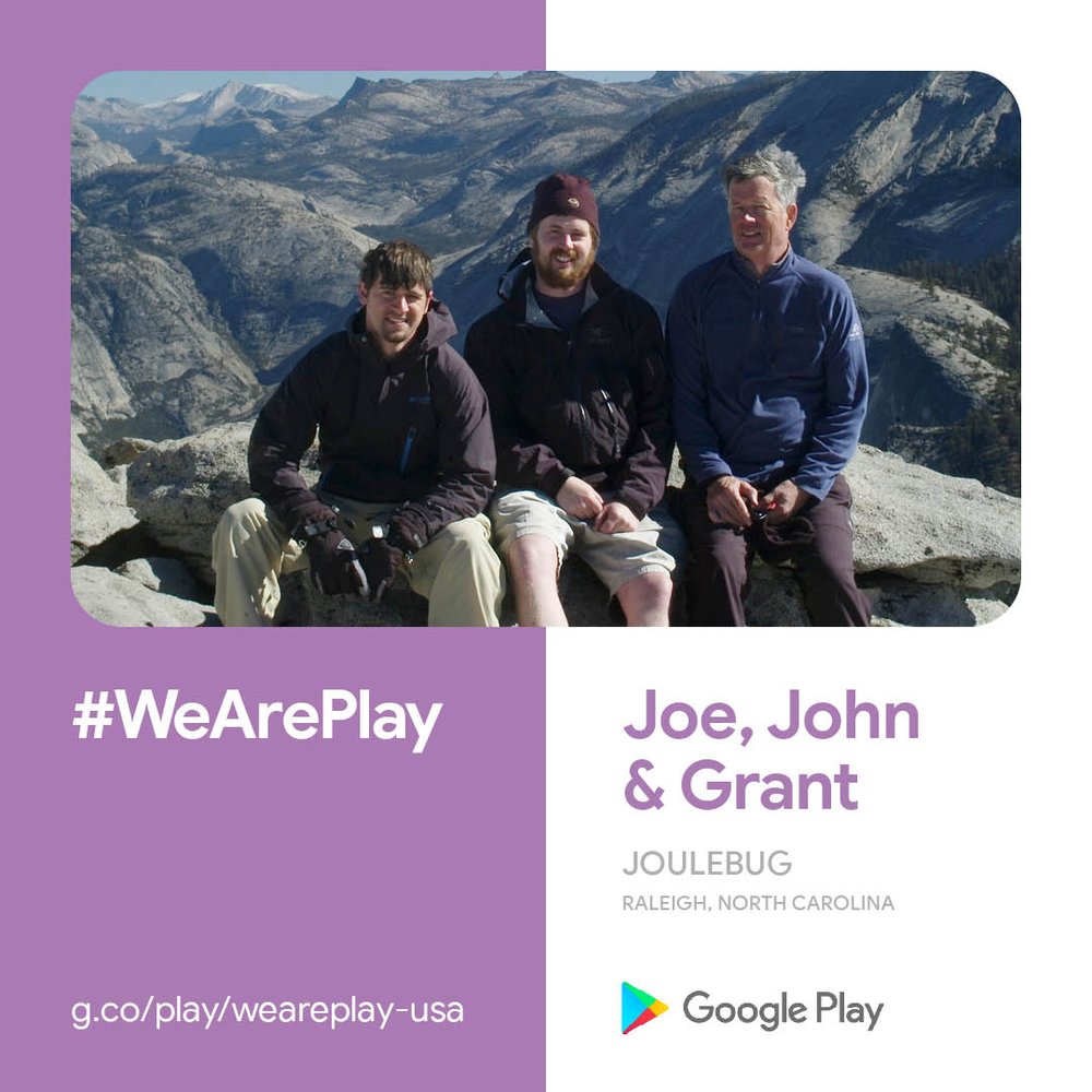 A graphic featuring a photo of Joe, John and Grant on a mountain, their names, their location of “Raleigh, North Carolina” the name of their app “Joulebug” and the #WeArePlay logo and URL.
