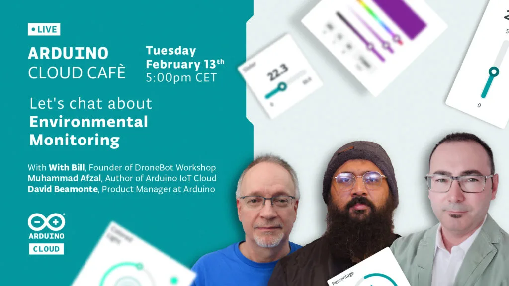 Arduino Cloud Café: Let’s chat about environmental monitoring!