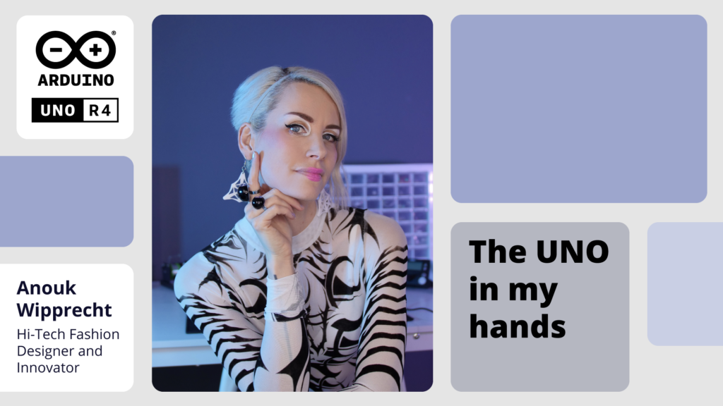 UNO R4 Stars: Meet Anouk Wipprecht