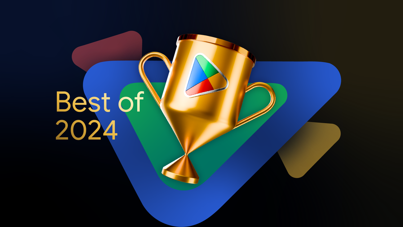 Google Play’s best apps and games of 2024Google Play’s best apps and games of 2024Vice President and General Manager